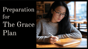 Preparation for the Grace Plan