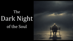 The Dark Night of the Soul